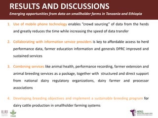 Innovative application of ICT tools for paperless data capture and feedback in smallholder dairy production systems: The Platform for African Dairy Genetic Gains (ADGG) 