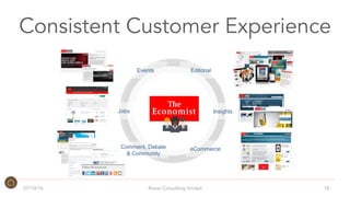 Consistent Customer Experience
07/10/16 Roost Consulting limited 18
eCommerceComment, Debate
& Community
Events Editorial
Jobs Insights
 