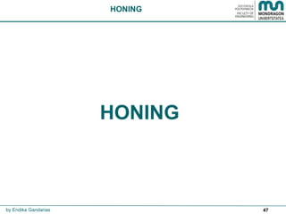 47
HONING
by Endika Gandarias
HONING
 