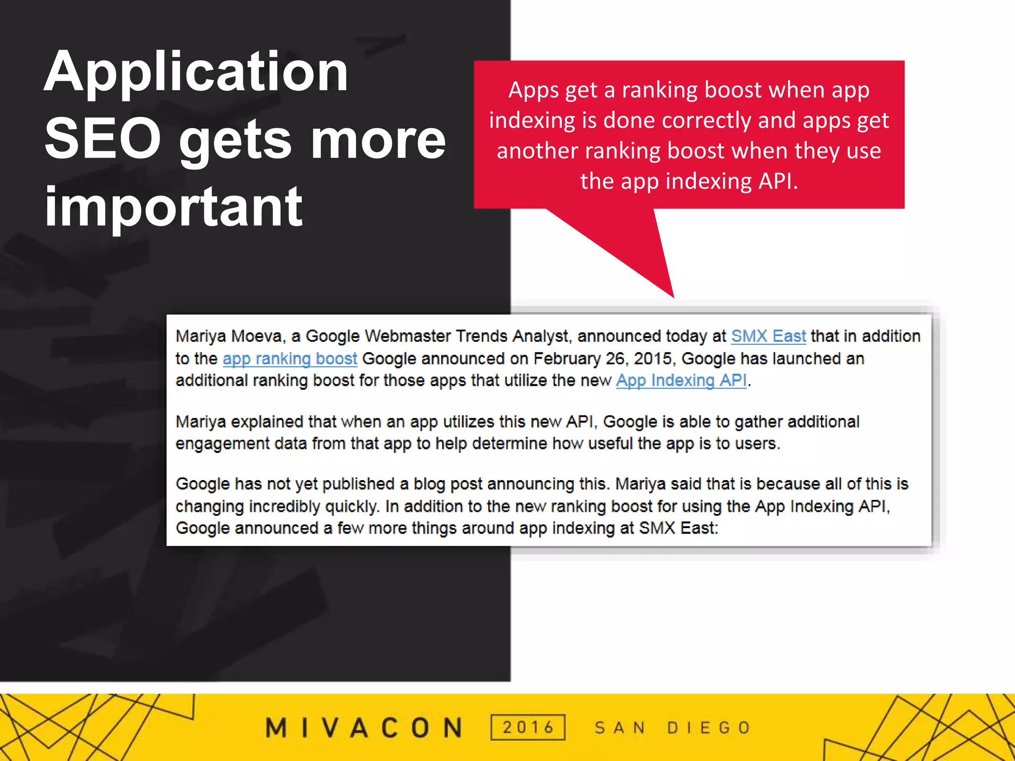 Application
SEO gets more
important
Apps get a ranking boost when app
indexing is done correctly and apps get
another ranking boost when they use
the app indexing API.
 
