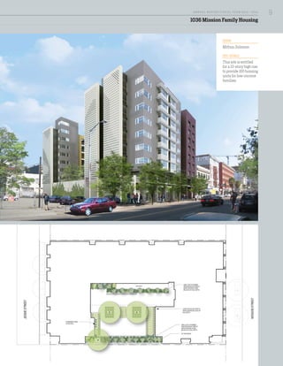 DESIGN
Mithun Solomon
SIZE / DETAILS
This site is entitled
for a 13-story high rise
to provide 100 housing
units for low-income
families.
1036 Mission Family Housing
9A NNUA L R EPORT FISCA L Y EA R 2013 / 2014
 