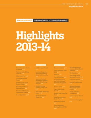 A L A MEDA COUNT Y
Highlights
2013-14
FEATURED PROJECTS COMPLETED PROJECTS & PROJECTS UNDERWAY
FEATURED PROJECT
Mayor’s Executive Directive
on Housing p.24
Visitacion Valley/Schlage
Lock Plan p.26
Urban Forest Plan p.28
Transit Effectiveness
Project p.30
Recreation Open Space
Element (ROSE) p.32
Sunset District Historic
Resource Survey p.34
Pedestrian Safety Capital
Improvement Program p.36
In-Law Legislation p.38
HIGHLIGHT: COMPLETED
Polk Streetscape Project
p.41
Landmark Designation
Status for the Marcus
Books / Jimbo’s Bop City
p.41
Japantown Cultural
Heritage and Economic
Sustainability Strategy
(JCHESS) p.41
Food and Beverage
Industry Cluster Study
p.42
Cesar Chavez Streetscape
Project p.42
Health Care Services
Master Plan p.42
HIGHLIGHT: UNDERWAY
Pavement to Parks p.45
Living Innovation Zones
(LIZ) p.45
HOPE SF p.45
Central SoMa Plan p.46
Railyard Alternatives
and I-280 Boulevard
Feasibility Study (RAB)
p.46
Formula Retail p.46
Castro Street Design
Project p.47
Mission Street Public Life
Plan p.47
Haight Ashbury Public
Realm Plan p.47
Preservation Element
p.48
Permit and Project
Tracking System (PPTS)
p.48
San Francisco African
American Historic Context
Statement p.48
File Digitization p.48
Civic Center Cultural
Landscape Inventory p.48
Public Sites Program p.48
Invest in Neighborhoods
p.49
Electronic Document
Management System
(EDMS) p.49
Storefront Window
Transparency p.49
Central Soma Eco-District
p.49
General Advertising Signs
p.49
Highlights 2013-14
23A NNUA L R EPORT FISCA L Y EA R 2013 / 2014
 