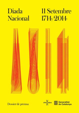 Diada 
Nacional 
11 Setembre 
1714/2014 
Dossier de premsa  
