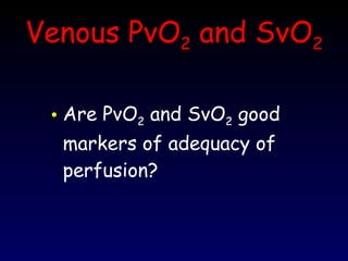 Pvo2 Vs Svo2 7 Adequacy Of Perfusion During Cardiopulmonary Bypass | PPT