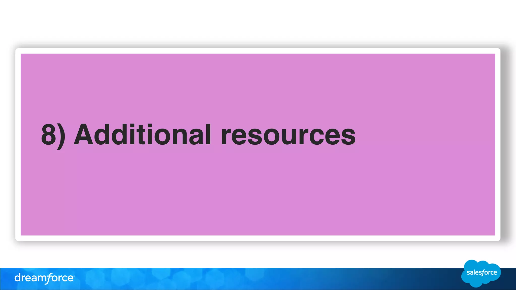 8) Additional resources 
 