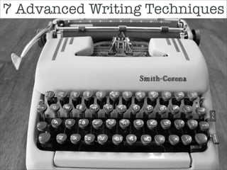 7 Advanced Writing Techniques

 