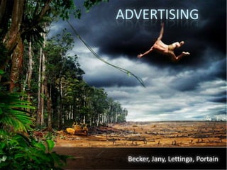 ADVERTISING




 Becker, Jany, Lettinga, Portain
 