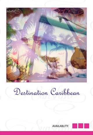 AVAILABLITY:
Destination Caribbean
 