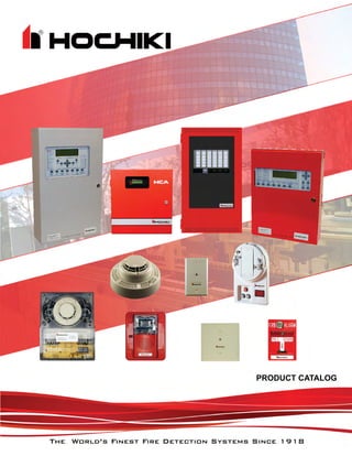 The World’s Finest Fire Detection Systems Since 1918
PRODUCT CATALOG
 