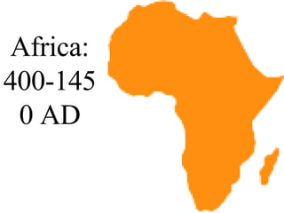Africa: 400-1450 AD 