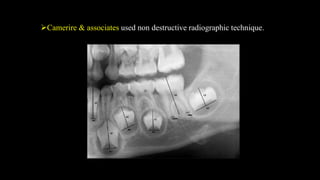Camerire & associates used non destructive radiographic technique.
 