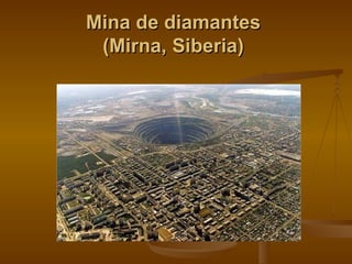 Mina de diamantes (Mirna, Siberia)