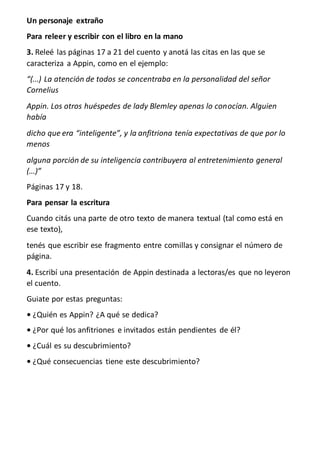 Un personaje extraño
Para releer y escribir con el libro en la mano
3. Releé las páginas 17 a 21 del cuento y anotá las ci...