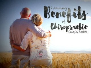 7 amazing benefits of chiropractic care for seniors