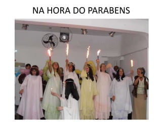 NA HORA DO PARABENS
