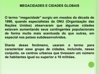 7º ano - aula 04 - Megacidades e Cidades globais.pptx