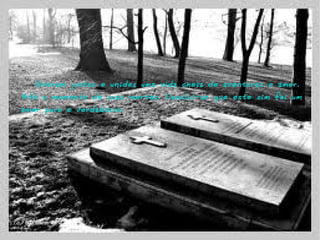 Viveram ju ntos e u nidos uma vida cheia de ave nturas e amo r.
Até o mome nto de suas mo rtes. Co nclui-se que este sim foi um
amo r puro e verdadeiro.
 