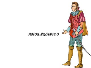 AMOR PROIBIDO
 