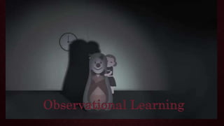 Observational Learning
 