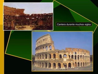 Cantera durante muchos siglos 