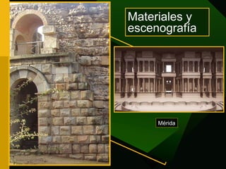 Materiales y escenografía Mérida 