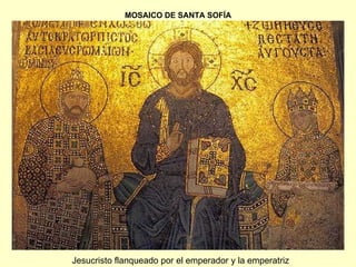 Jesucristo flanqueado por el emperador y la emperatriz MOSAICO DE SANTA SOFÍA 