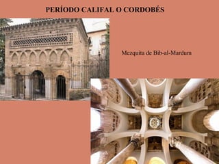 PERÍODO CALIFAL O CORDOBÉS

Mezquita de Bib-al-Mardum

 