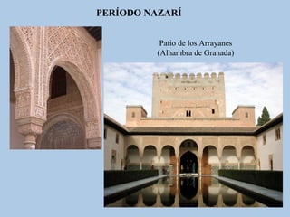 PERÍODO NAZARÍ
Patio de los Arrayanes
(Alhambra de Granada)

 