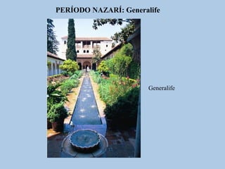 PERÍODO NAZARÍ: Generalife

Generalife

 