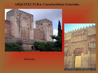 ARQUITECTURA: Características Generales

Materiales

 