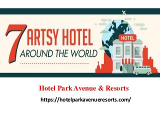 Hotel Park Avenue & Resorts
https://hotelparkavenueresorts.com/
 