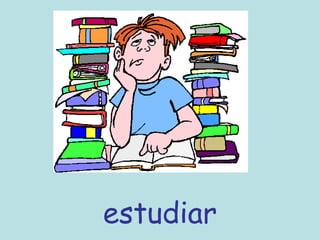estudiar
 
