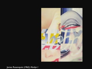 James Rosenquist (1962)  Marilyn I 