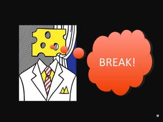 BREAK! 