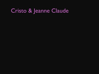 Cristo & Jeanne Claude   