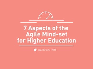 7 aspects of agile mind set for higher education