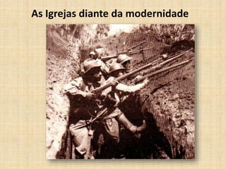 As Igrejas diante da modernidade
 