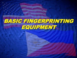 BASIC FINGERPRINTING EQUIPMENT