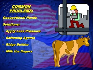 COMMON PROBLEMS:Occupational HandsSolutions:  Apply Less Pressure
