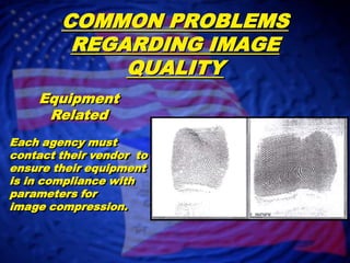   Milk the fingersFingerprint Patterns Not Discernable/Poor Quality