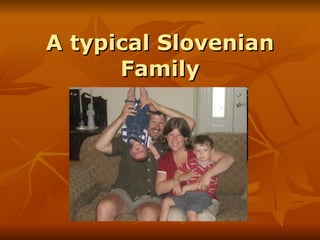 A typical Slovenian Family 