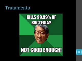 Tratamento




             42
 