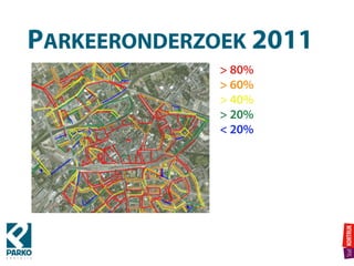 PARKEERONDERZOEK 2011
> 80%
> 60%
> 40%
> 20%
< 20%
 