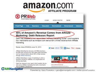 AFFILIATE PROGRAM
Amazon.com Associates: The web's most
popular and successful Affiliate Program
Page Title Says It All:
 