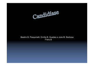 Beatriz B. Pasquinelli, Emília B. Guedes e Julia M. Barbosa
7ºano B
 
