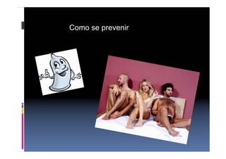 Como se prevenir
 