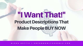 “I Want That!” How To Write E-Commerce Product Descriptions