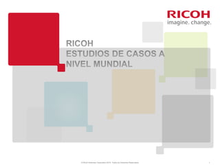 1© Ricoh Americas Corporation 2014. Todos los Derechos Reservados.
 