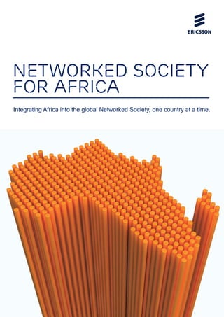 Networked Society
for Africa
Integrating Africa into the global Networked Society, one country at a time.
 