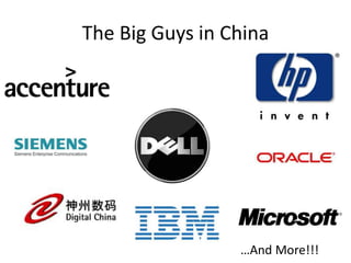 The Big Guys in China
…And More!!!
 
